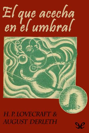 [August Derleth's "Posthumous Collaborations" 01] • El Que Acecha en El Umbral